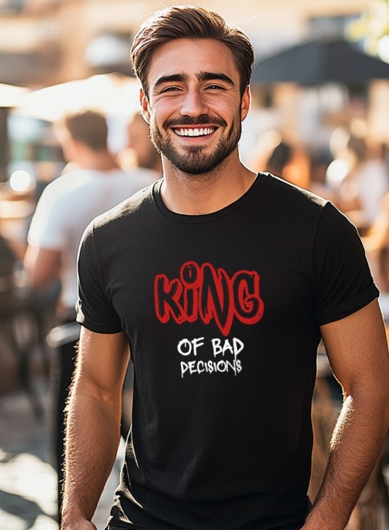 Тениска - KING of bad decisions - Смях - Jaba.bg