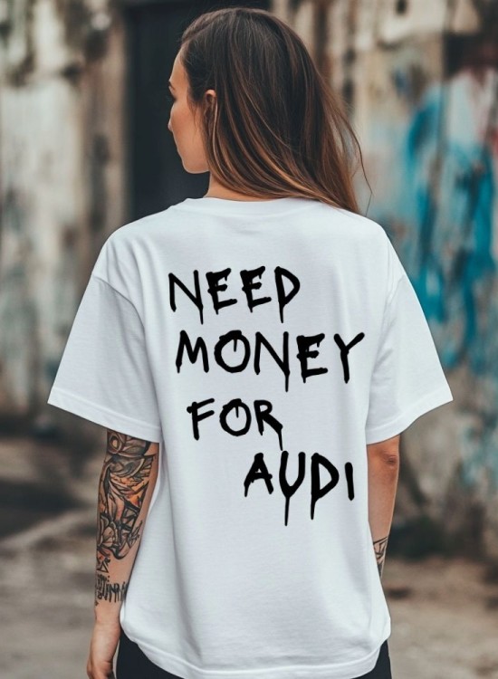 Овърсайз тениска Need Money For AUDI - Трябват ми пари - Jaba.bg