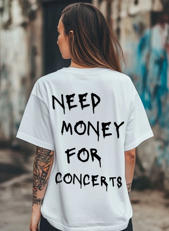 Овърсайз тениска Need Money For CONCERTS - Трябват ми пари - Jaba.bg
