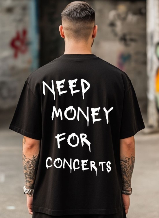 Овърсайз тениска Need Money For CONCERTS - Трябват ми пари - Jaba.bg