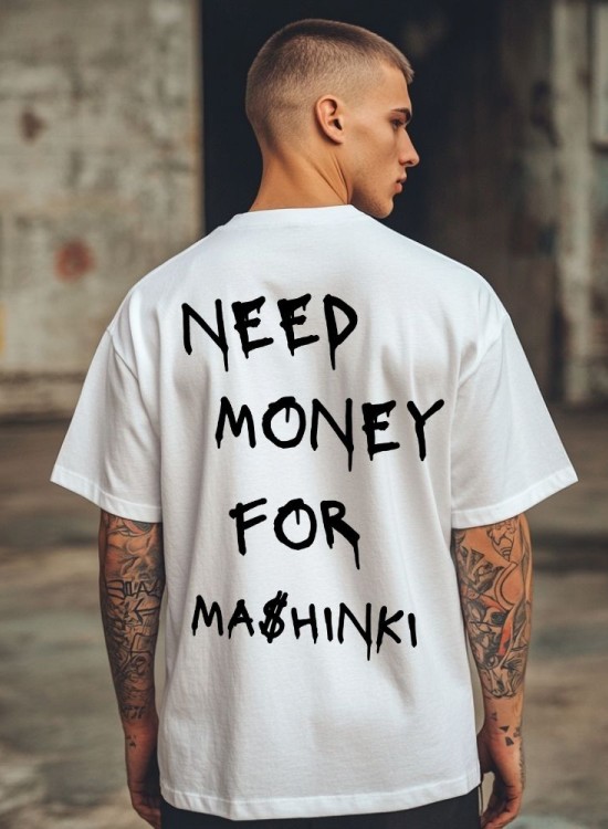 Овърсайз тениска Need Money For MASHINKI - Трябват ми пари - Jaba.bg