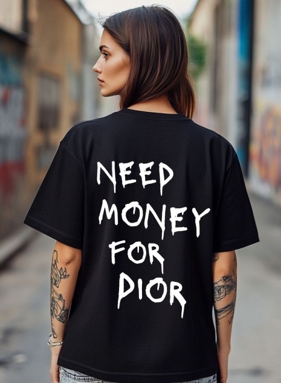 Овърсайз тениска Need Money For DIOR - Трябват ми пари - Jaba.bg